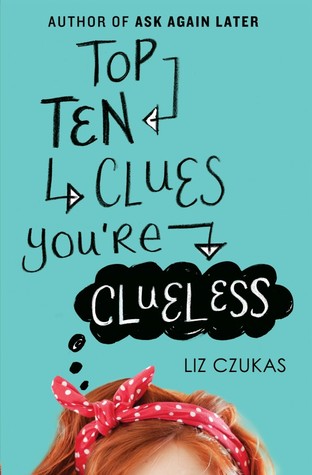 TOP TEN CLUES YOU’RE CLUELESS By Liz Czukas