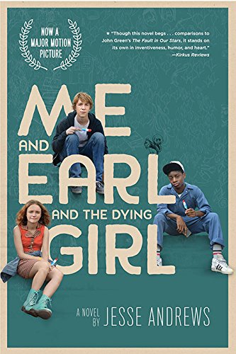 ME and EARL and THE DYING GIRL by Jesse Andrews