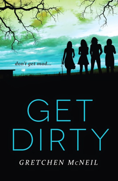 GET DIRTY by Gretchen McNeil