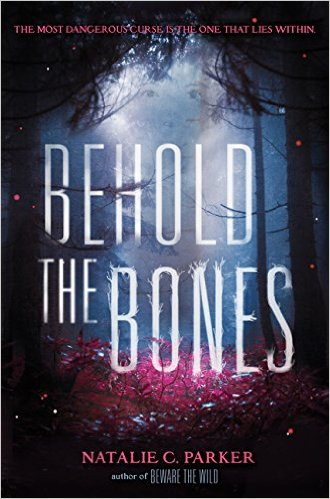 BEHOLD THE BONES By Natalie C. Parker