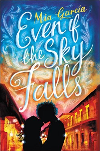 EVEN IF THE SKY FALLS By Mia Garcia