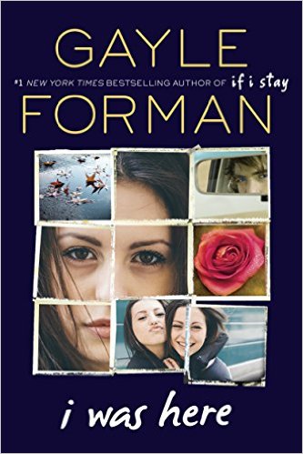 I WAS HERE By Gayle Forman