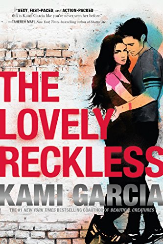 THE LOVELY RECKLESS By Kami Garcia