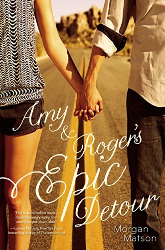 AMY & ROGER’S EPIC DETOUR By Morgan Matson