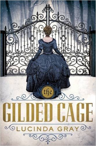 THE GILDED CAGE By Lucinda Gray