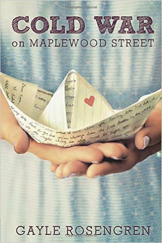 COLD WAR ON MAPLEWOOD STREET By Gayle Rosengren