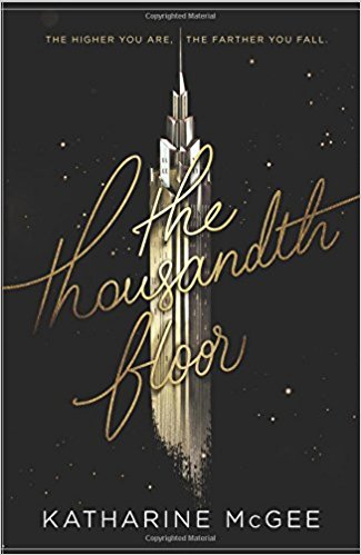 THE THOUSANDTH FLOOR By Katharine McGee