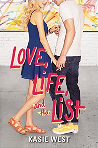 LOVE, LIFE, AND THE LIST By Kasie West