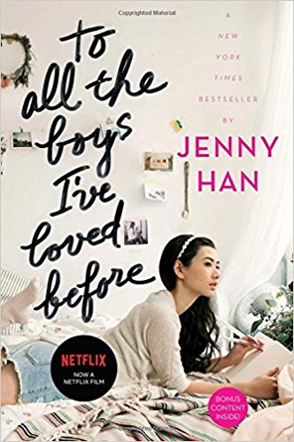 TO ALL THE BOYS I’VE LOVED BEFORE By Jenny Han