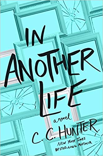 IN ANOTHER LIFE By C.C. Hunter