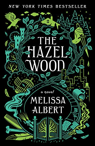 THE HAZEL WOOD By Melissa Albert