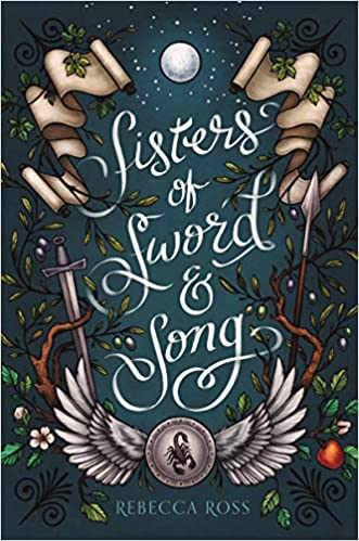 SISTERS OF SWORD AND SONG By Rebecca Ross