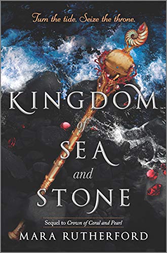 KINGDOM OF SEA AND STONE By Mara Rutherford