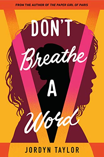 DON’T BREATHE A WORD By Jordyn Taylor