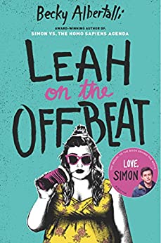 LEAH ON THE OFFBEAT By Becky Albertalli