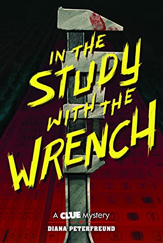 IN THE STUDY WITH THE WRENCH By Diana Peterfreund