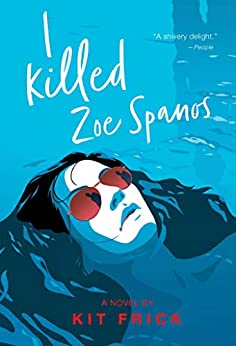 I KILLED ZOE SPANOS By Kit Frick