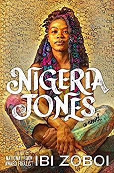 NIGERIA JONES By Ibi Zoboi