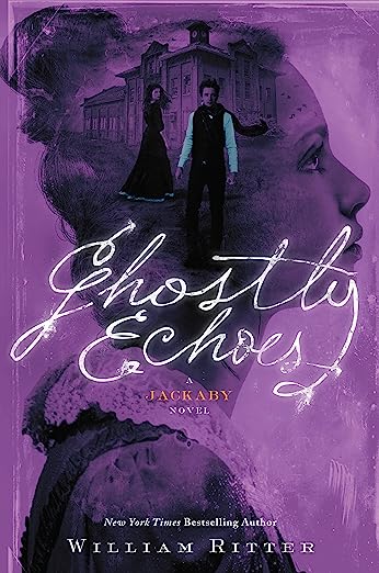 GHOSTLY ECHOES By William Ritter