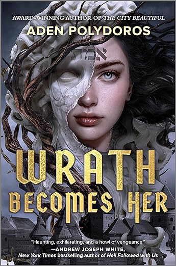 WRATH BECOMES HER By Aden Polydoros