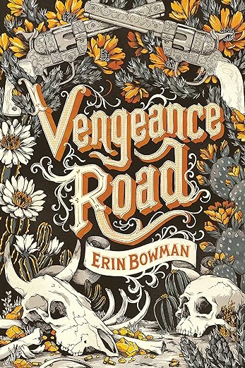 VENGEANCE ROAD By Erin Bowman