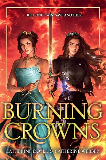 BURNING CROWNS By Catherine Doyle and Katherine Webber