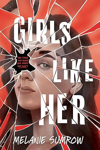 GIRLS LIKE HER By Melanie Sumrow