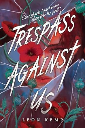 TRESPASS AGAINST US By Leon Kemp