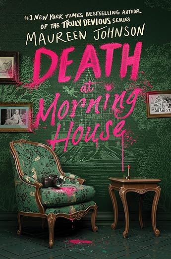 DEATH AT MORNING HOUSE By Maureen Johnson