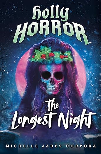 HOLLY HORROR: THE LONGEST NIGHT By Michelle Jabès Corpora