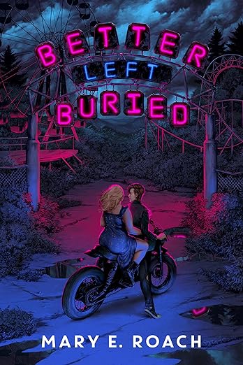 BETTER LEFT BURIED By Mary E. Roach