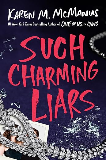 SUCH CHARMING LIARS By Karen M. McManus