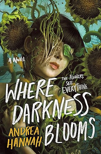 WHERE DARKNESS BLOOMS By Andrea Hannah