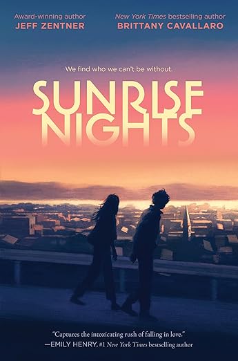 SUNRISE NIGHTS By Jeff Zentner and Brittany Cavallaro