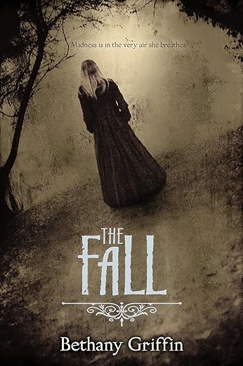 THE FALL By Bethany Griffin