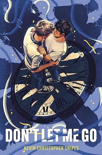DON’T LET ME GO By Kevin Christopher Snipes DON’T LET ME GO By Kevin Christopher Snipes