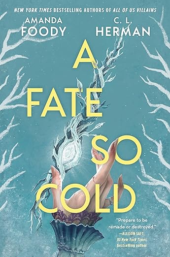 A FATE SO COLD By Amanda Foody and C.L. Herman