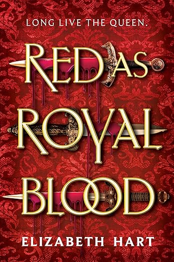 RED AS ROYAL BLOOD By Elizabeth Hart