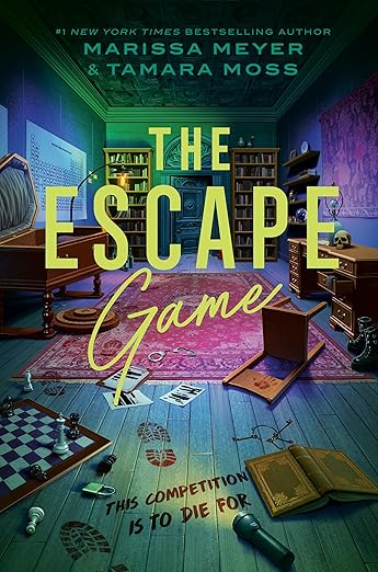 THE ESCAPE GAME By Marissa Meyer and Tamara Moss