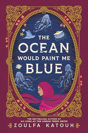 THE OCEAN WOULD PAINT ME BLUE By Zoulfa Katouh