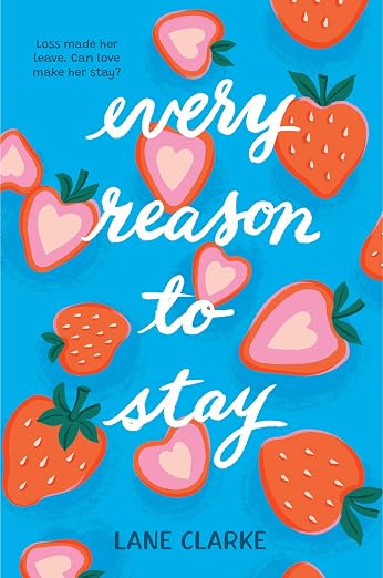 EVERY REASON TO STAY By Lane Clarke