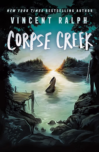 CORPSE CREEK By Vincent Ralph