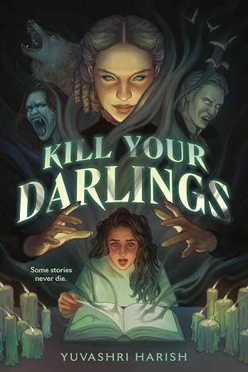 KILL YOUR DARLINGS By Yuvashri Harish