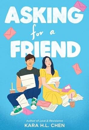 ASKING FOR A FRIEND By Kara H.L. Chen